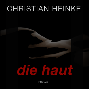 Die Haut (Quelle: Christian Heinke)