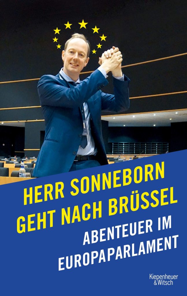 Herr Sonneborn geht nach Brüssel: Ein episches Meisterwerk. Eine Liebeserklärung an Europa.