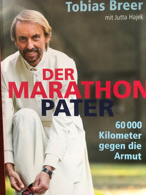 Der Marathonpater - 60000 Kilometer gegen die Armut - Tobias Breer mit Jutta Hajek