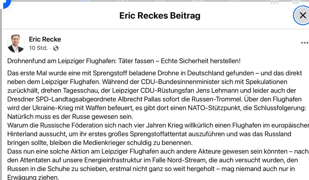Erster Teil eines Facebook-Beitrags des sächsischen BSW-Landtagsabgeordneten Eric Recke. Recke wirft Medien und Politikern vor, nach dem Sprengstofffund am Leipziger Flughafen die „Russen-Trommel“ zu drehen. Unter Verweis auf Nord Stream bringt er andere mögliche Akteure ins Spiel. (Foto: Screenshot Facebook)