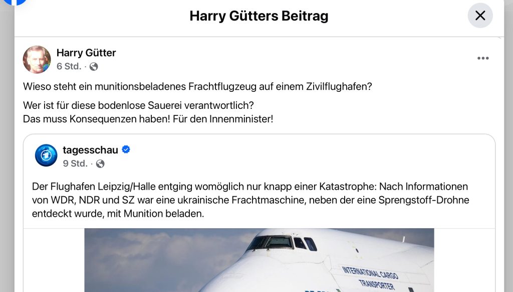 Harry Gütter (BSW-Kommunalwahlkandidat in Lüneburg) fragt, warum ein angeblich mit Munition beladenes ukrainisches Frachtflugzeug auf einem Zivilflughafen gestanden habe, und fordert Konsequenzen für den Innenminister. Die zugrunde liegende Tagesschau-Meldung wurde später korrigiert: Beim Drohnenfund war die Maschine leer. (Foto: Screenshot Facebook)