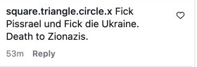 Gesicherter Fremdkommentar: „Fick Pissrael und Fick die Ukraine. Death to Zionazis.“