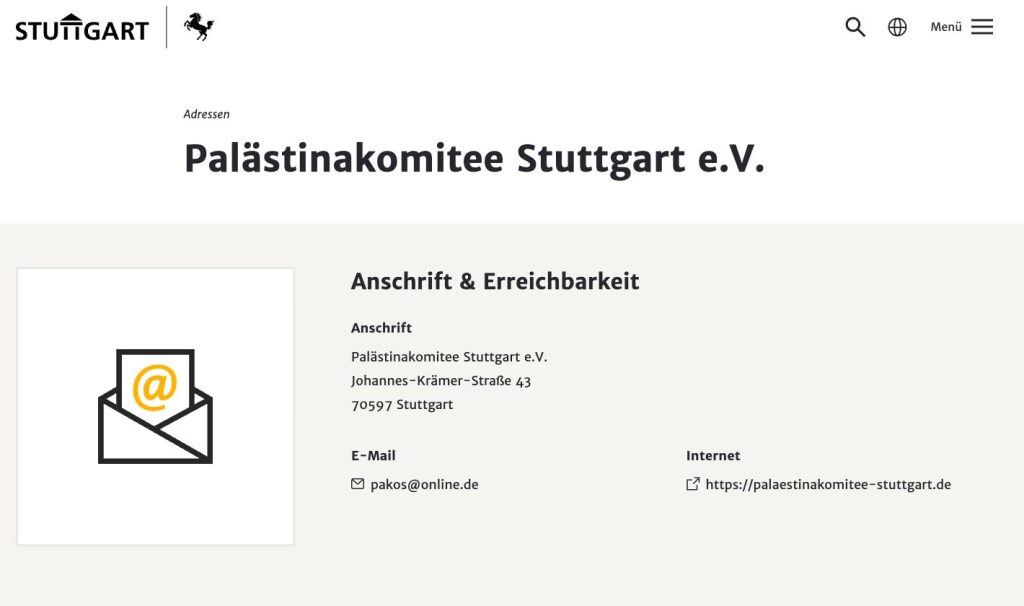 Stadt Stuttgart: Adressverzeichniseintrag Palästinakomitee Stuttgart e.V. mit Link zur Vereinswebsite, abgerufen am 9. September 2026.